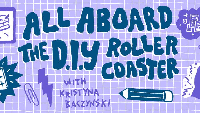 All Aboard the DIY Rollercoaster wit Kirstyna Baczynski in blue text, with a purple background with white lines on