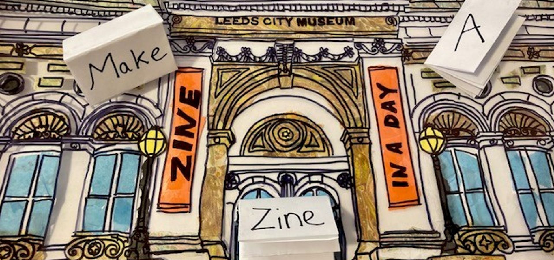 Colourful drawing of Leeds City Museum, with the words 'Make A Zine' overtop on paper