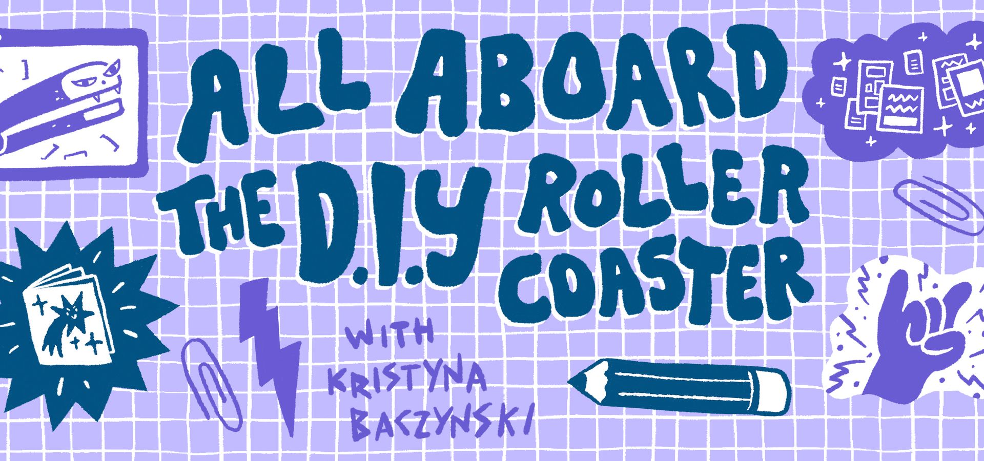 All Aboard the DIY Rollercoaster wit Kirstyna Baczynski in blue text, with a purple background with white lines on